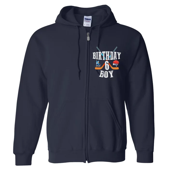 6th Birthday Boy Ice Hockey 6 Years Old Birthday Squad Party Full Zip Hoodie