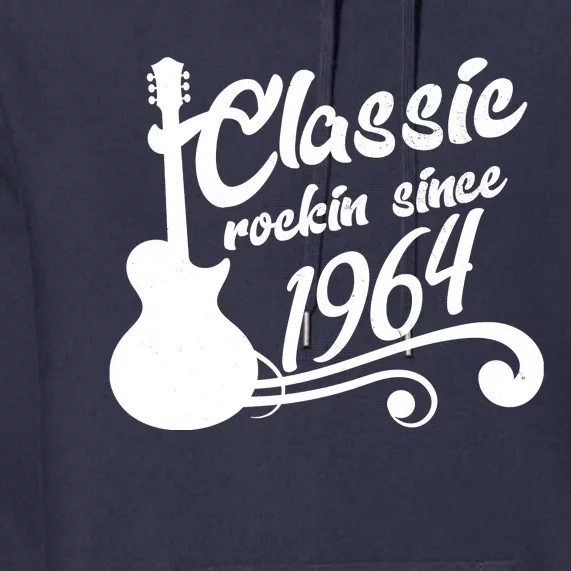 60th Birthday Classic Rockin Since 1964 Premium Hoodie