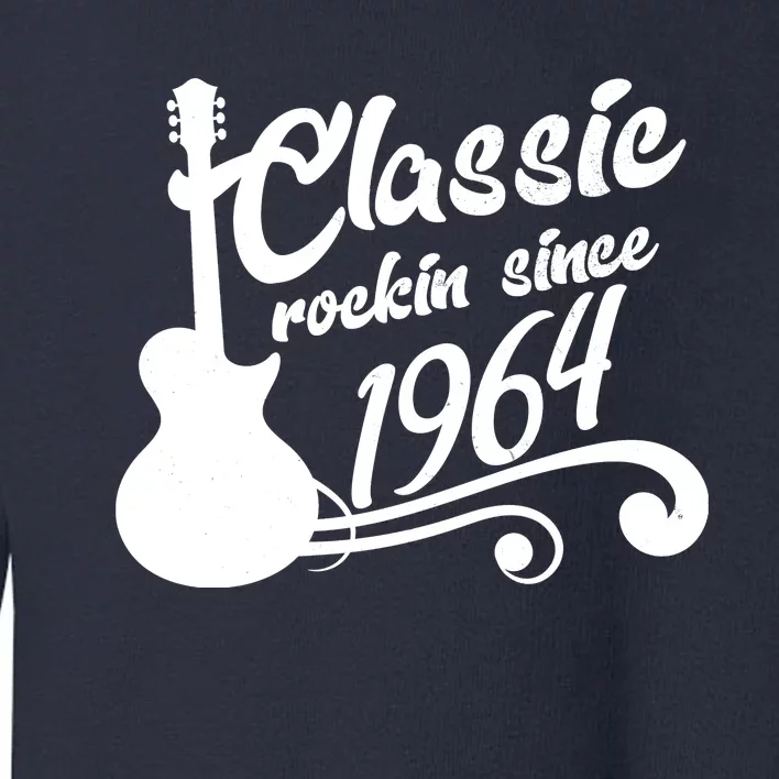 60th Birthday Classic Rockin Since 1964 Toddler Sweatshirt