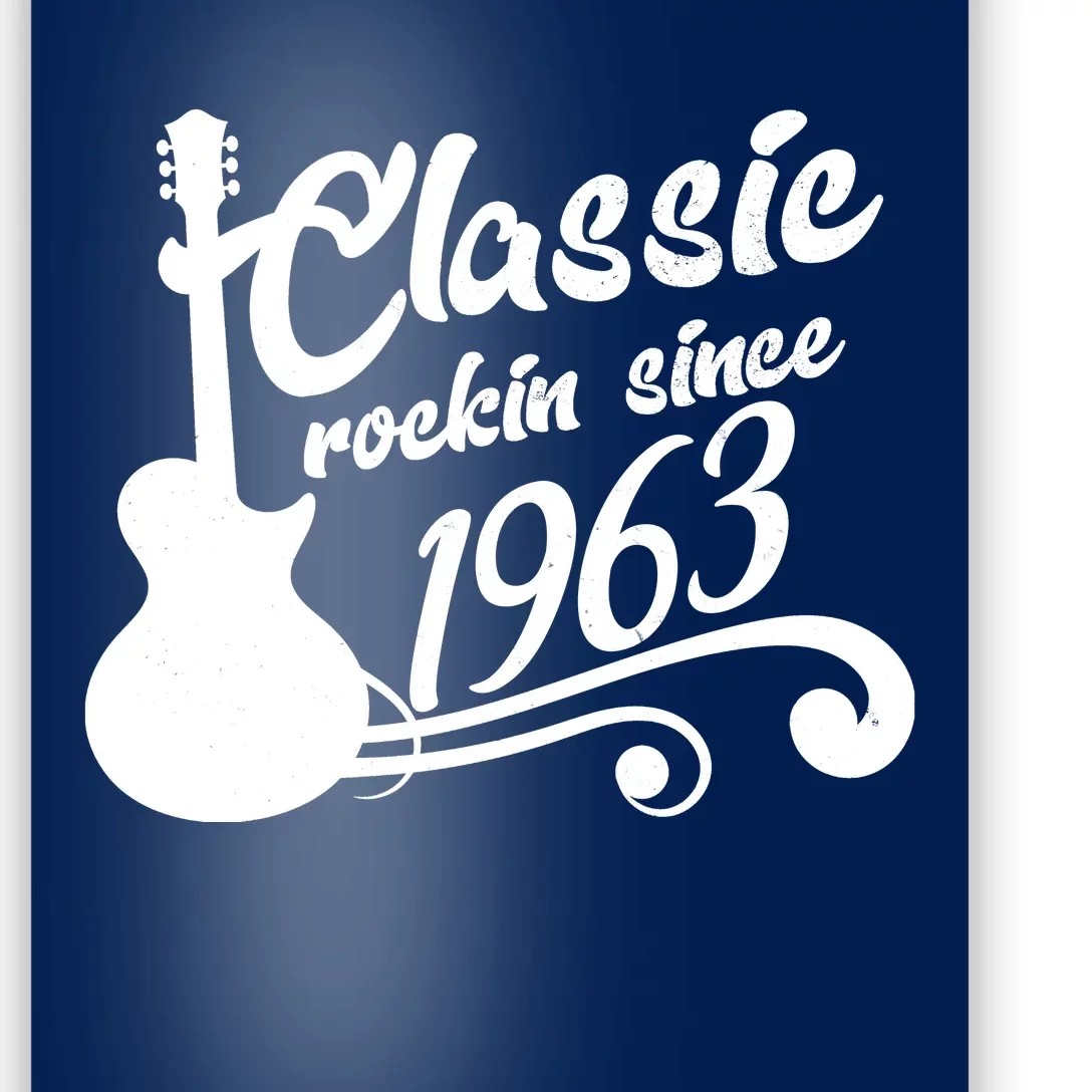 60th Birthday Classic Rockin Since 1963 Poster