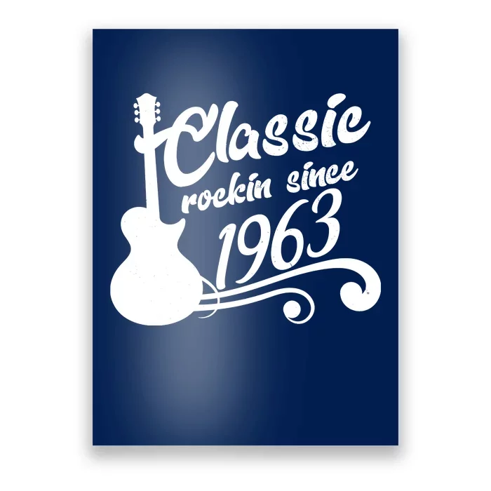 60th Birthday Classic Rockin Since 1963 Poster