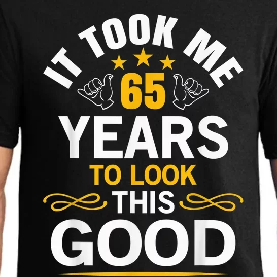 65th Birthday design Took Me 65 Years Old Birthday Pajama Set