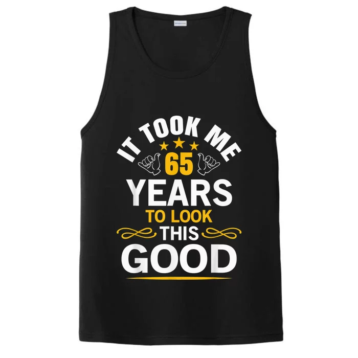 65th Birthday design Took Me 65 Years Old Birthday Performance Tank