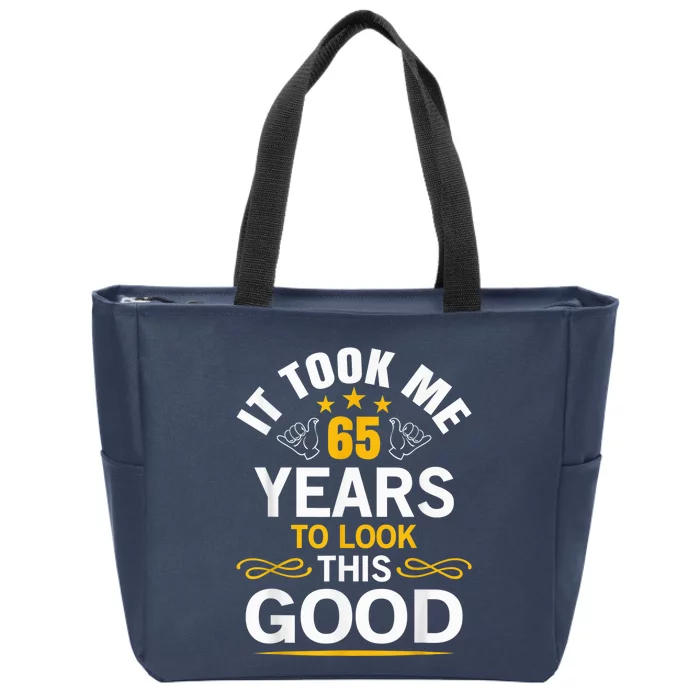 65th Birthday design Took Me 65 Years Old Birthday Zip Tote Bag