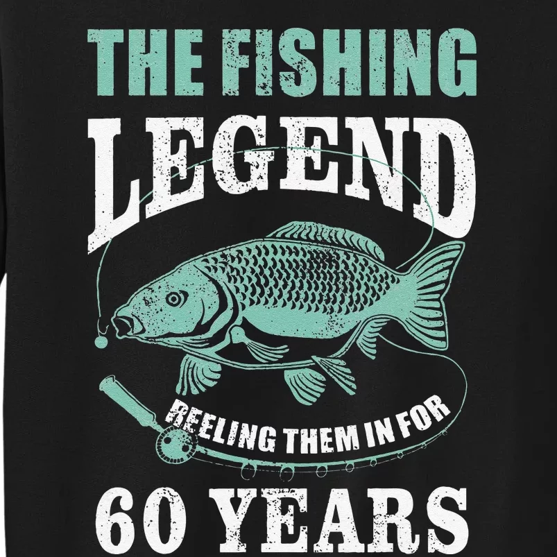 60th Birthday Fisherman Legend Angler 60 Years Fishing Tall Sweatshirt