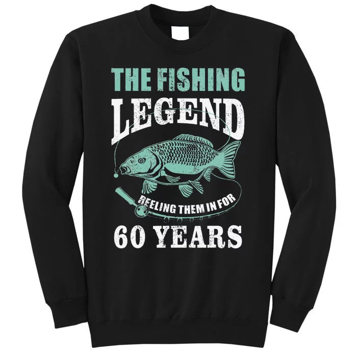 60th Birthday Fisherman Legend Angler 60 Years Fishing Tall Sweatshirt