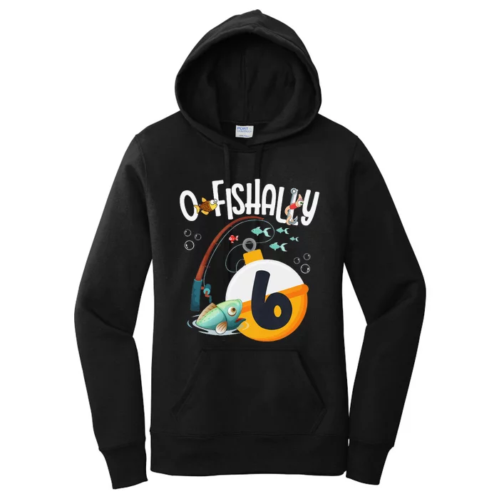 6th Birthday Fishing Theme For And OFishally 6 Women's Pullover Hoodie