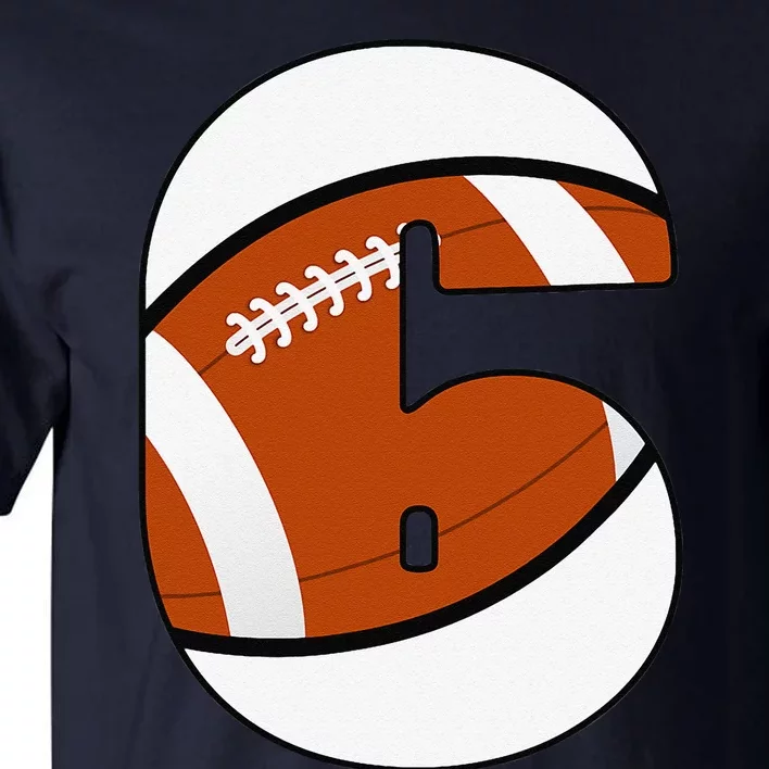 6th Birthday Football Number For 6 Years Old Tall T-Shirt