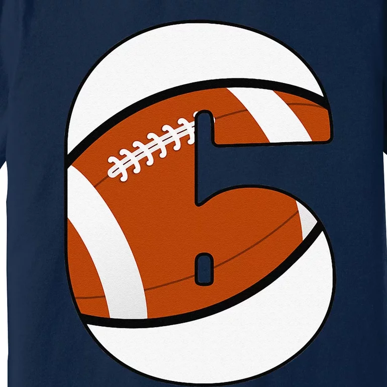 6th Birthday Football Number For 6 Years Old Premium T-Shirt