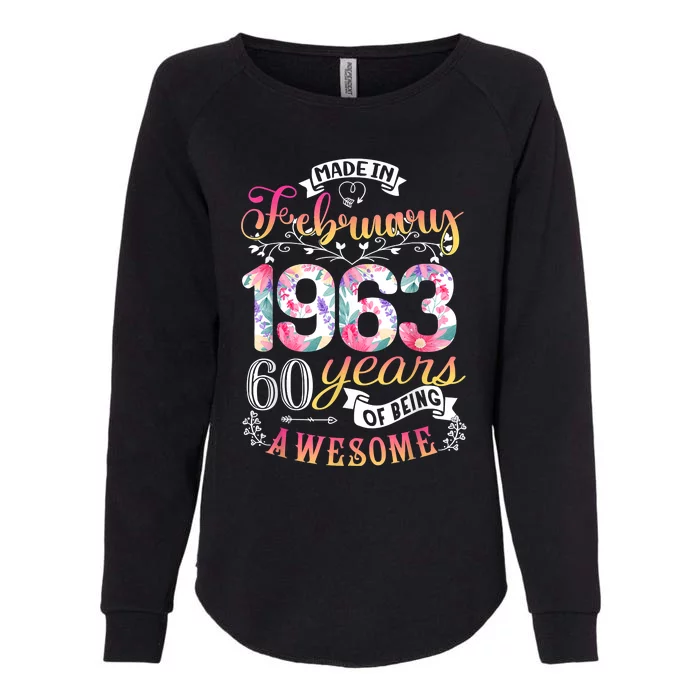 60th Birthday Flowers Gift For Women Born In February 1963 Womens California Wash Sweatshirt