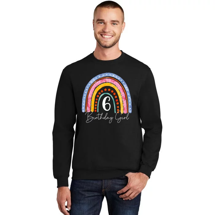 6th Birthday For Girl Rainbow 6 Year Old Birthday Tall Sweatshirt