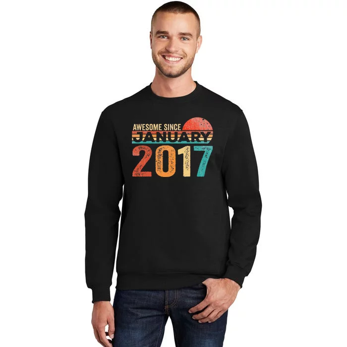 6th Birthday Gift 6 Years Old Awesome Since January 2017 Tall Sweatshirt