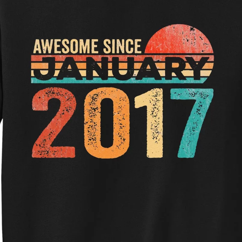 6th Birthday Gift 6 Years Old Awesome Since January 2017 Tall Sweatshirt