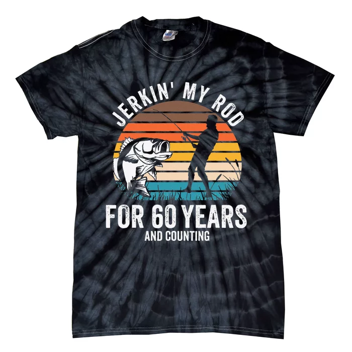 60th Birthday Gift For Fisherman Funny Fishing 60 Bday Tie-Dye T-Shirt