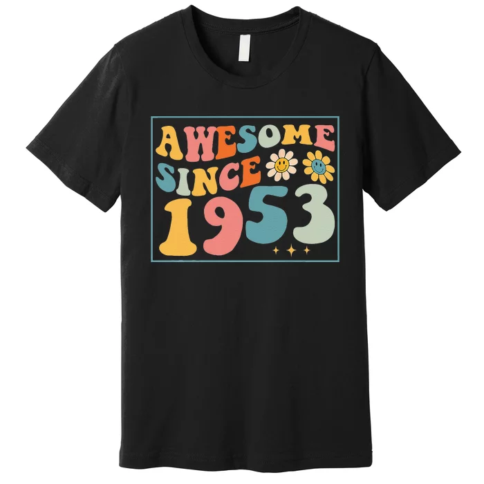 69th Birthday Gifts Awesome Since 1953 69 Years Old Groovy Premium T-Shirt