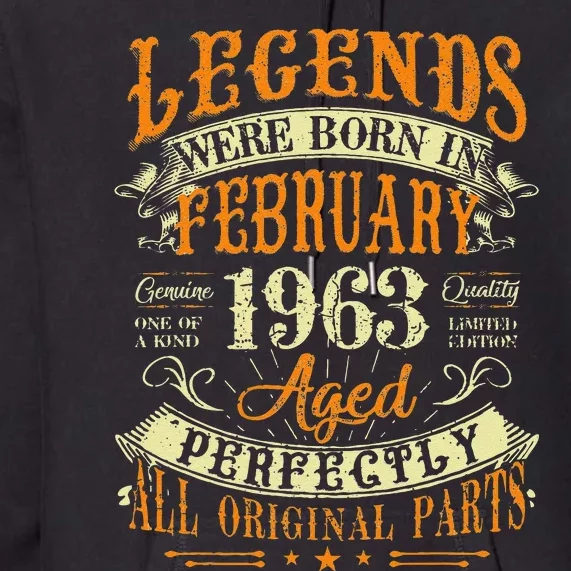 60th Birthday Gift 60 Years Old Legends Born February 1963 Premium Hoodie