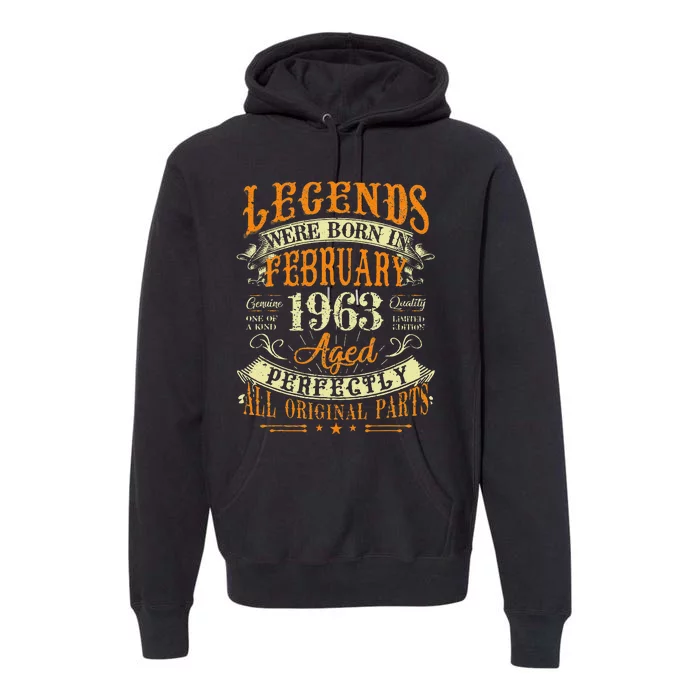 60th Birthday Gift 60 Years Old Legends Born February 1963 Premium Hoodie