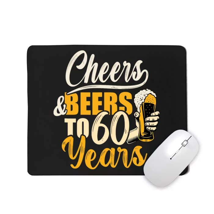 60th Birthday Gift Cheers And Beers To Sixty Years Funny Mousepad