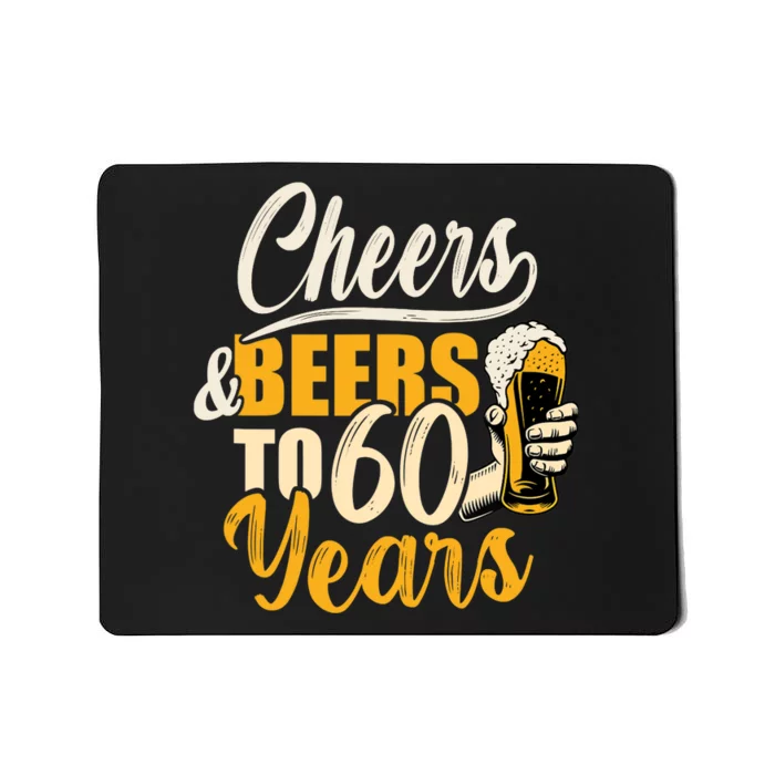 60th Birthday Gift Cheers And Beers To Sixty Years Funny Mousepad