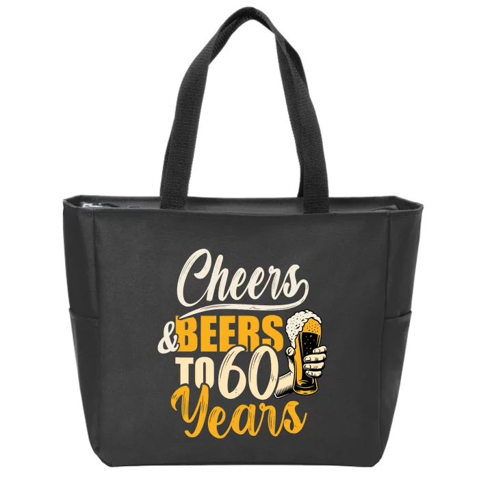 60th Birthday Gift Cheers And Beers To Sixty Years Funny Zip Tote Bag