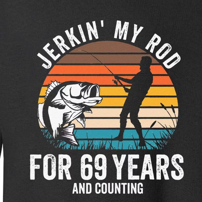 69th Birthday Gift For Fisherman Funny Fishing 69 Bday Toddler Sweatshirt