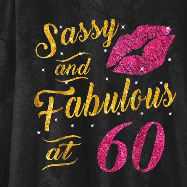 60th Birthday Gift Sassy And Fabulous 60 Year Old Hooded Wearable Blanket