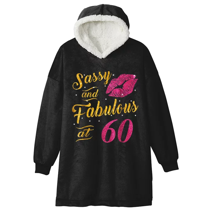 60th Birthday Gift Sassy And Fabulous 60 Year Old Hooded Wearable Blanket