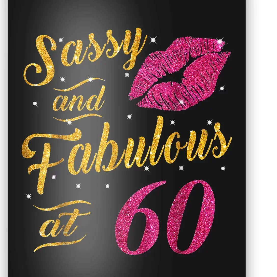 60th Birthday Gift Sassy And Fabulous 60 Year Old Poster