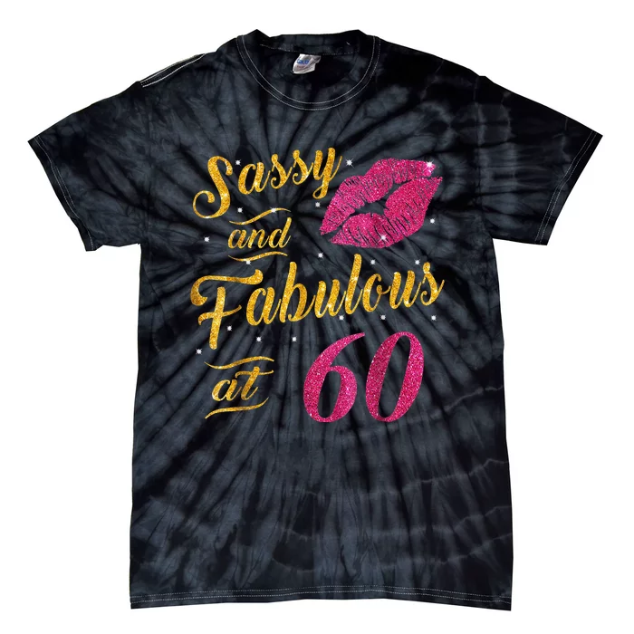 60th Birthday Gift Sassy And Fabulous 60 Year Old Tie-Dye T-Shirt