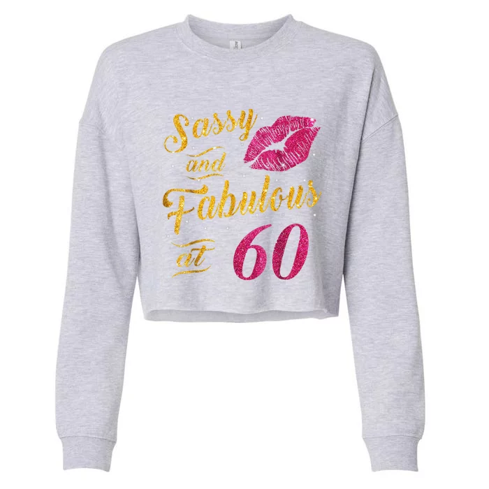 60th Birthday Gift Sassy And Fabulous 60 Year Old Cropped Pullover Crew