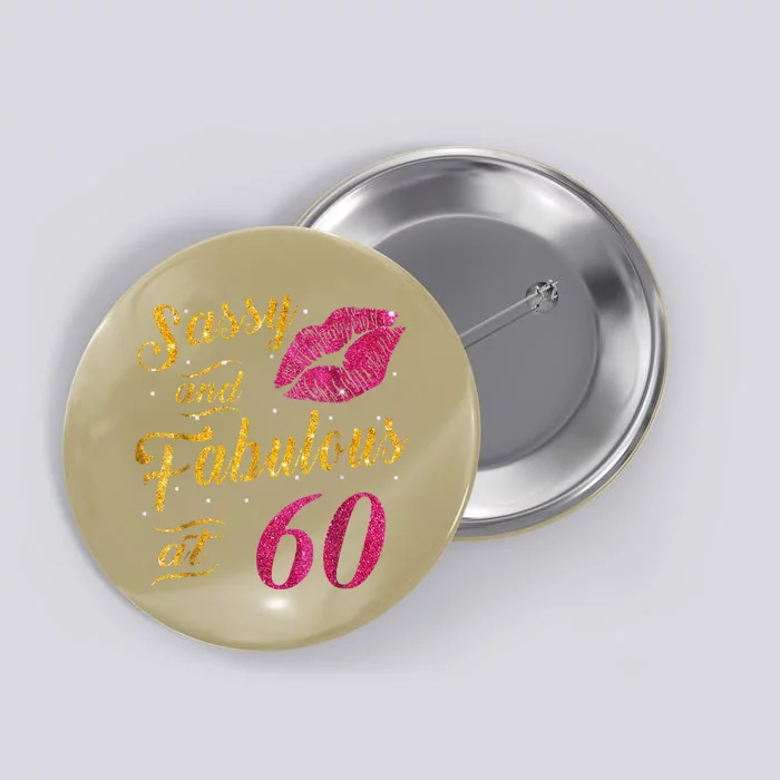 60th Birthday Gift Sassy And Fabulous 60 Year Old Tee Button