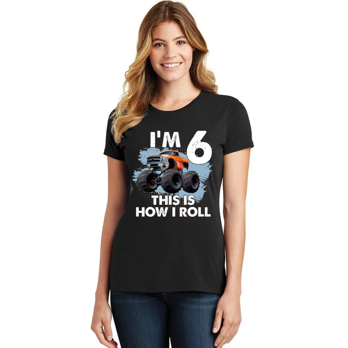 6th Birthday Gifts I'm 6 This Is How I Roll Monster-Truck Women's T-Shirt