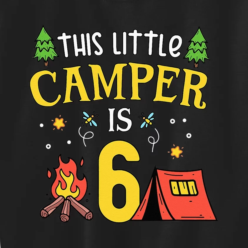 6th Birthday Little Camper Six Years Old Camping Party Kids Sweatshirt