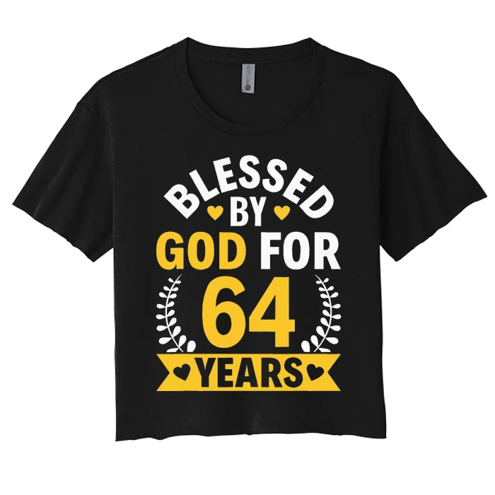 64th Birthday Man Woman Blessed By God For 64 Years Women's Crop Top Tee