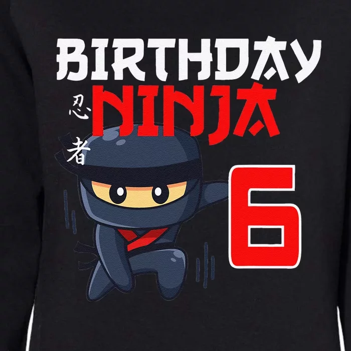 6th Birthday Ninja I'm 6 Years Old Bday Party Best Womens California Wash Sweatshirt