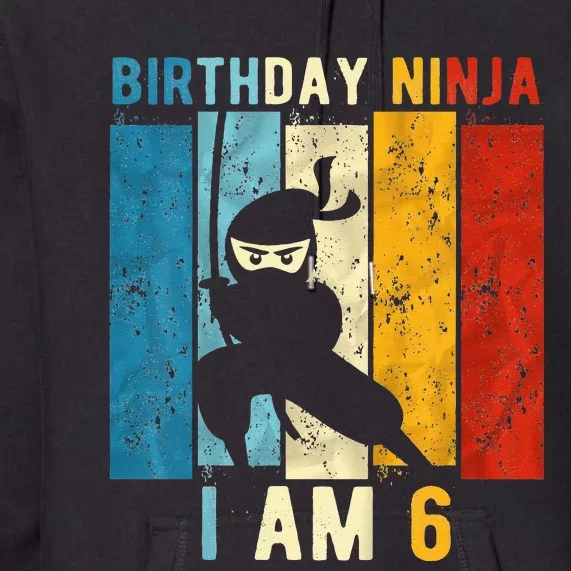 6th Birthday Ninja 6 Year Old Birthday Premium Hoodie