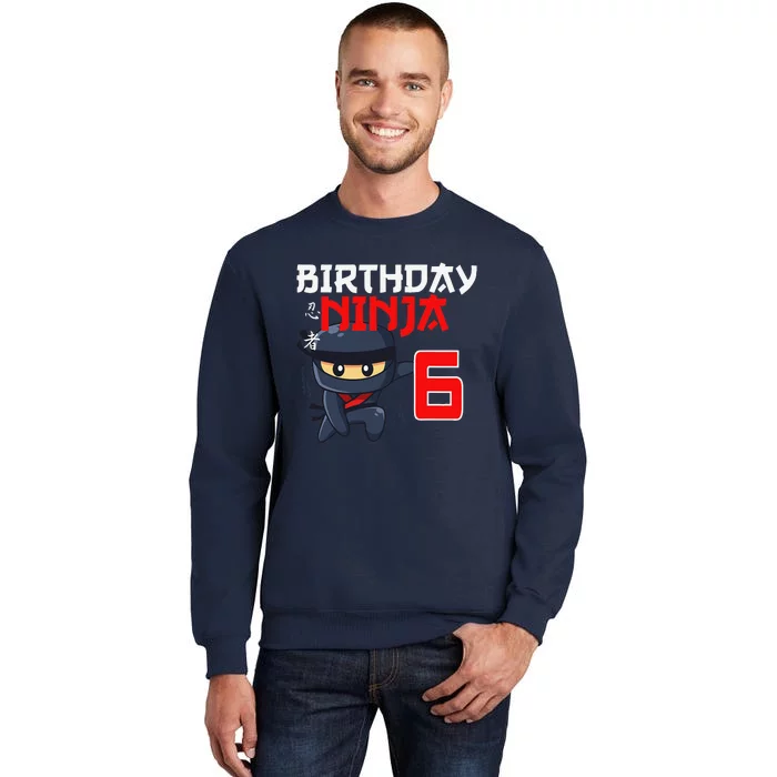 6th Birthday Ninja I'm 6 Years Old Bday Party Best Tall Sweatshirt