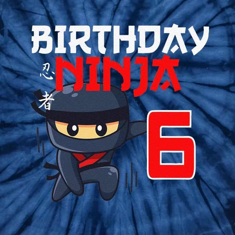 6th Birthday Ninja I'm 6 Years Old Bday Party Best Tie-Dye T-Shirt