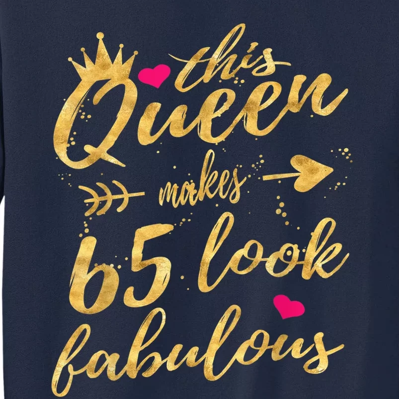 65th Birthday Party Gifts 65 Year Old Wo Queen Tall Sweatshirt