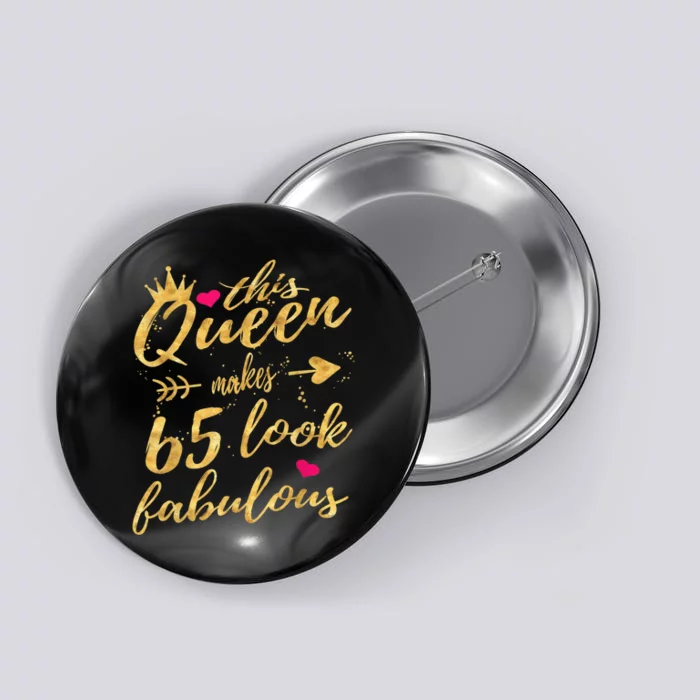 65th Birthday Party Gifts 65 Year Old Wo Queen Button