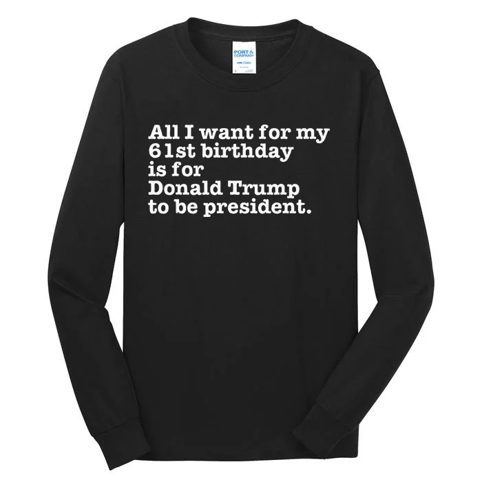 61st Birthday Pro Donald Trump President Funny Gag Gift Joke Tall Long Sleeve T-Shirt