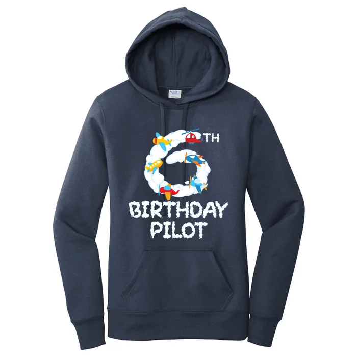 6Th Birthday Pilot 6 Years Old Aviator BDay Party Gift Women's Pullover Hoodie