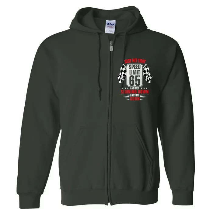 65th Birthday Speed Limit Sign 65 Years Old Funny Racing Full Zip Hoodie