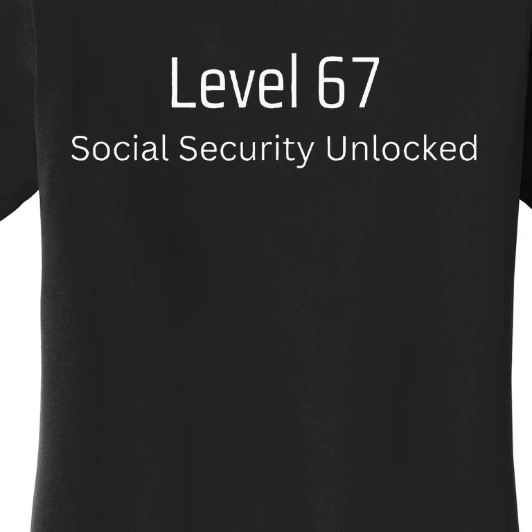 67th Birthday Social Security Unlocked Turning 67 Women's T-Shirt