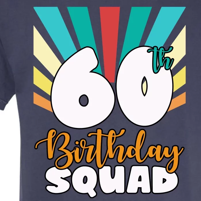 60th Birthday Squad 60 Years Old Garment-Dyed Heavyweight T-Shirt