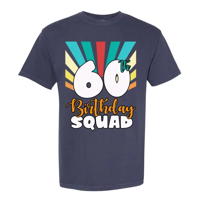 60th Birthday Squad 60 Years Old Garment-Dyed Heavyweight T-Shirt