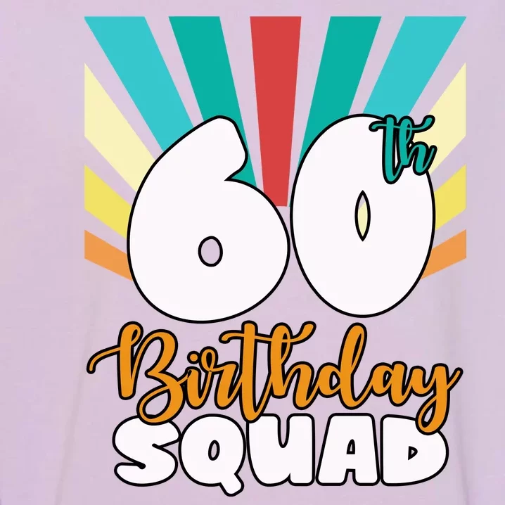 60th Birthday Squad 60 Years Old Garment-Dyed Sweatshirt