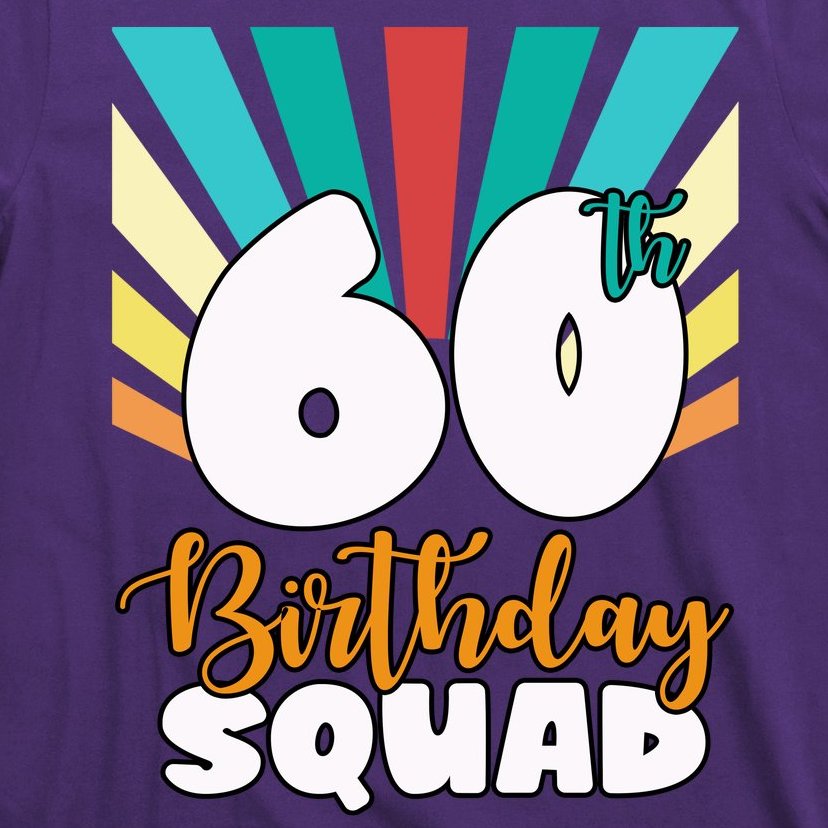 60th Birthday Squad 60 Years Old T-Shirt | TeeShirtPalace