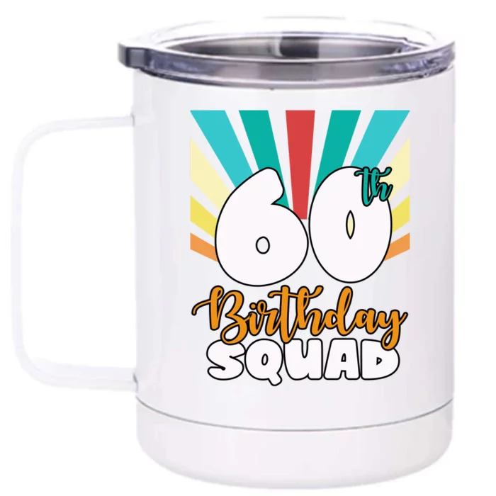 60th Birthday Squad 60 Years Old Front & Back 12oz Stainless Steel Tumbler Cup