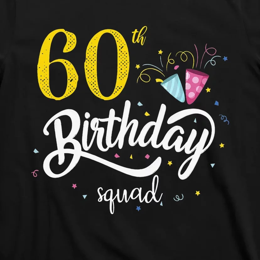 60th Birthday Squad 60 Party Crew Group Friends BDay Gift T-Shirt